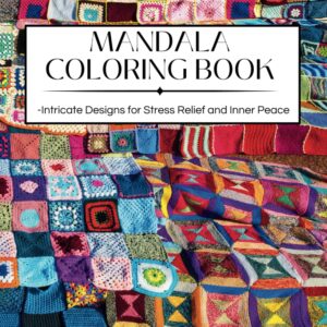 Stress-Relief Coloring Book for Adults: 110+ Exquisite Animal, Nature, Fruit & Art Mandalas: A Meditative Odyssey to Soothe the Soul, Elevate Mindfulness, and Ignite Creative Expressio